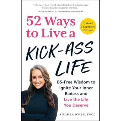 52 Ways to Live a KickAss Life Updated amp Expanded Edition by Andrea