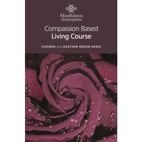 Compassion Based Living Course by Choden Paperback Book