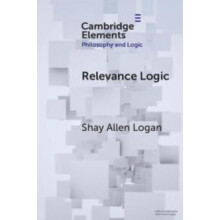 Relevance Logic by Shay Allen Kansas State University Logan Paperback
