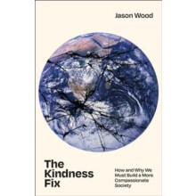 The Kindness Fix by Jason University of Nottingham Malaysia Wood Paper