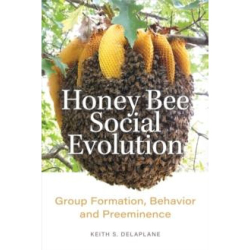 Honey Bee Social Evolution by Delaplane Keith S. Professor University