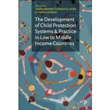 The Development of Child Protection Systems and Practice in Low to Mid