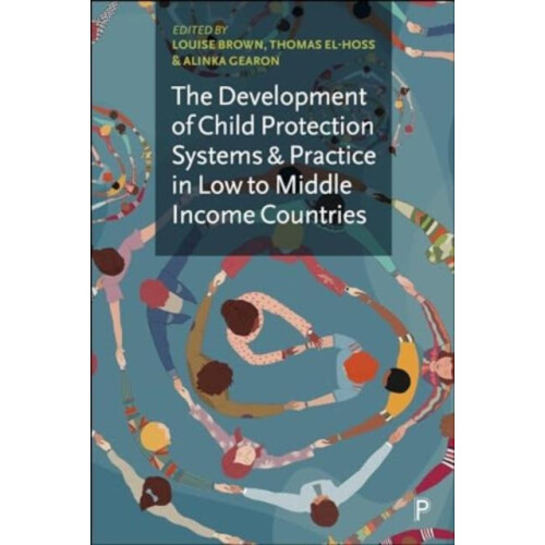The Development of Child Protection Systems and Practice in Low to Mid