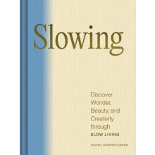 Slowing by Rachel Schwartzmann Hardcover Book