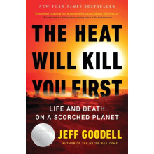The Heat Will Kill You First by Jeff Goodell Paperback Book