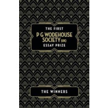 The First P G Wodehouse Society UK Essay Prize by Ashley D. Polasek Pa