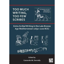 Too Much Writing Too Few Scribes ExtraScribal Writing in the Late Bron