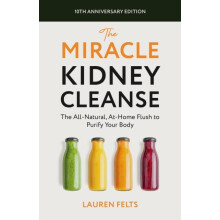 The Miracle Kidney Cleanse by Lauren Felts Paperback Book