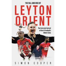 The Fall and Rise of Leyton Orient by Simon Cooper Hardcover Book