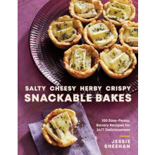 Salty Cheesy Herby Crispy Snackable Bakes by Jessie Sheehan Hardcover