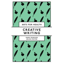 Creative Writing by Foster Helen University of Nottingham UK Paperback