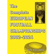 The Complete European Football Championships 20022024 by Dirk Karsdorp