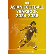 The Asian Football Yearbook 20242025 by Gabriel Mantz Paperback Book