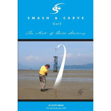 Smash and Carve Golf The Art of Ball Striking by Scott Minni Paperback