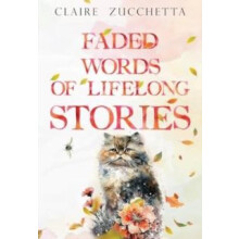 Faded Words of Lifelong Stories by Claire Zucchetta Paperback Book