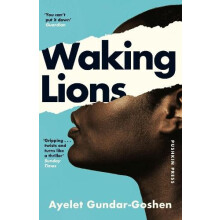 Waking Lions by Ayelet GundarGoshen Paperback Book