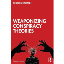 Weaponizing Conspiracy Theories by Bergmann Eirikur Bifrost University
