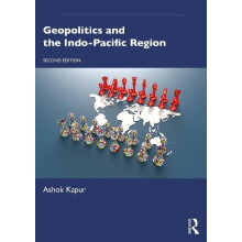 Geopolitics and the IndoPacific Region by Kapur Ashok Distinguished Pr