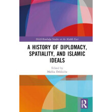 A History of Diplomacy Spatiality and Islamic Ideals Hardcover Book