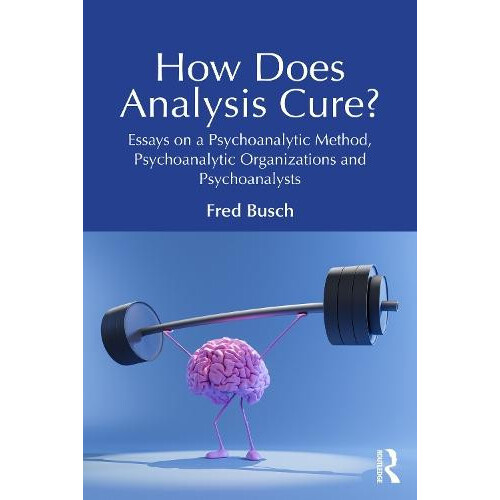 How Does Analysis Cure by Busch Fred Training and Supervising Analyst