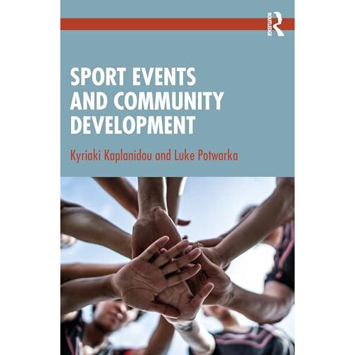 Sport Events and Community Development by Potwarka Luke R. University