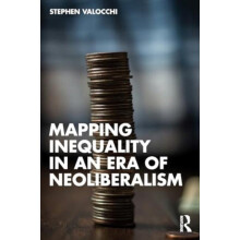Mapping Inequality in an Era of Neoliberalism by Stephen Valocchi Pape