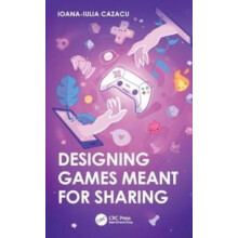 Designing Games Meant for Sharing by IoanaIulia Lead Game Designer at