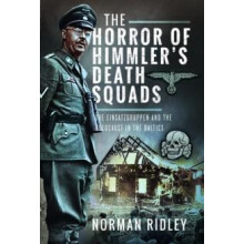 The Horror of Himmlers Death Squads by Norman Ridley Hardcover Book