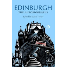 Edinburgh The Autobiography by Alan Taylor Hardcover Book