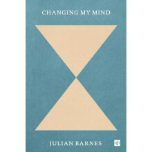 Changing My Mind by Julian Barnes Paperback Book