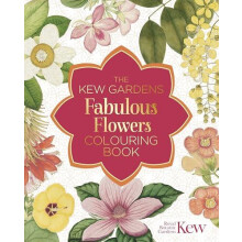 The Kew Gardens Fabulous Flowers Colouring Book by The Royal Botanic G