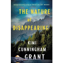 The Nature of Disappearing by Kimi Cunningham Grant Hardcover Book