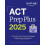 ACT Prep Plus 2025 Study Guide includes 5 Full Length Practice Tests 1 1