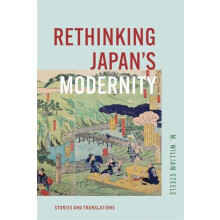 Rethinking Japans Modernity by M. William Steele Hardcover Book