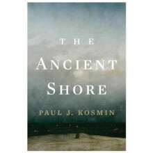 The Ancient Shore by Paul J. Kosmin Hardcover Book