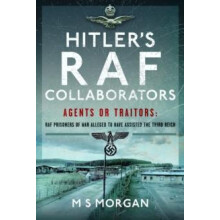 Hitlers RAF Collaborators by M S Morgan Hardcover Book