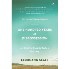 One Hundred Years of Dispossession by Lebogang Seale Paperback Book