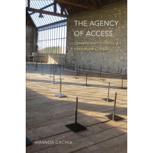 The Agency of Access by Amanda Cachia Paperback Book