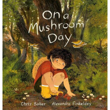 On a Mushroom Day by Alexandra Finkeldey Hardcover Book