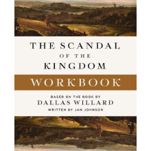 The Scandal of the Kingdom Workbook by Dallas Willard Paperback Book