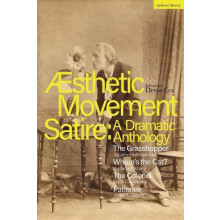 Aesthetic Movement Satire A Dramatic Anthology by W.S. Gilbert Paperba