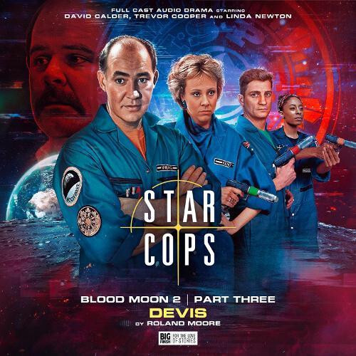 Star Cops 4.6 Blood Moon Devis by Roland Moore Audio Book
