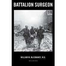 Battalion Surgeon by William M. McConahey Paperback Book