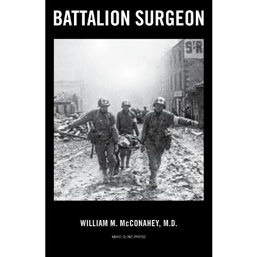 Battalion Surgeon by William M. McConahey Paperback Book