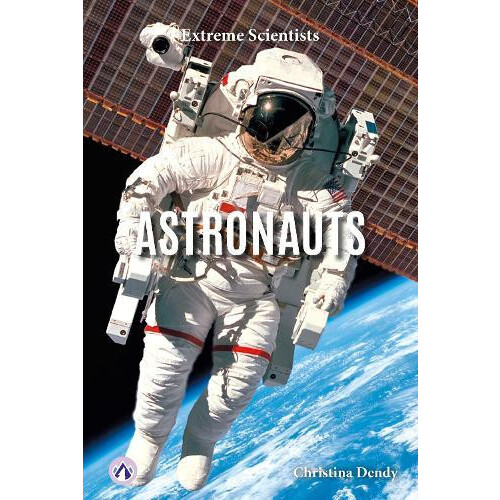 Astronauts by Christina Dendy Hardcover Book