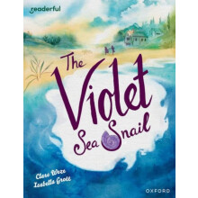 Readerful Books for Sharing Year 5Primary 6 The Violet Sea Snail by Cl