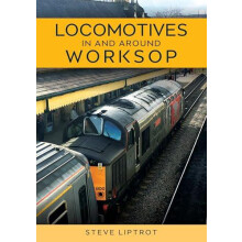 Locomotives In and Around Worksop by Steve Liptrot Paperback Book