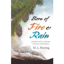 Born of Fire and Rain by M. L. Herring Hardcover Book