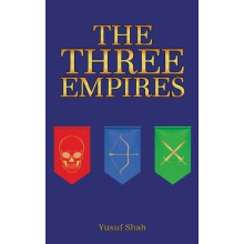 The Three Empires by Yusuf Shah Paperback Book