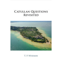 Catullan Questions Revisited by T. P. University of Exeter Wiseman Pap